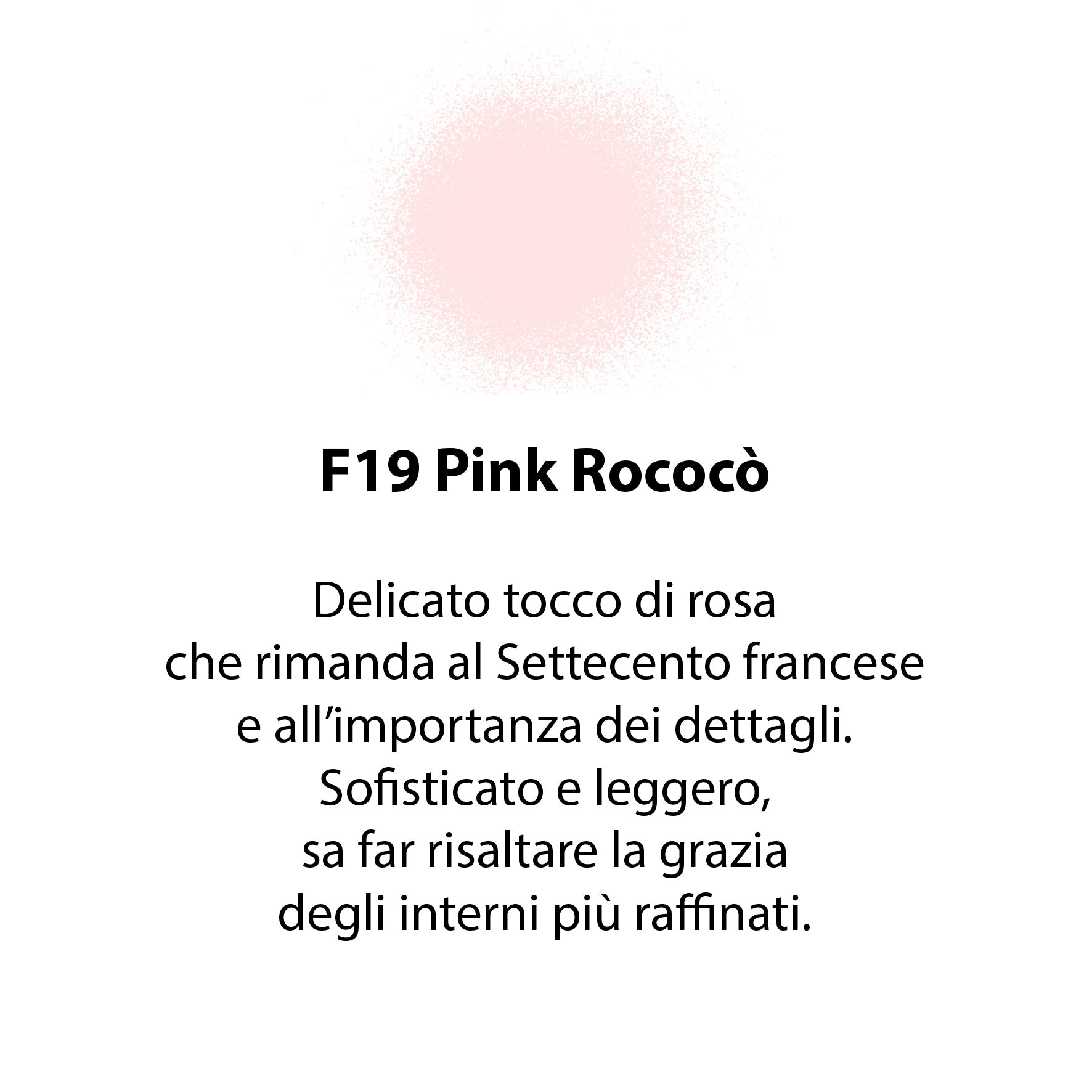 SPRAY FLEUR PINK ROCOCO F19 CHALKY LOOK A BASE MINERALE ML.300